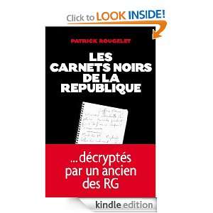 Les Carnets noirs de la République (French Edition): Patrick Rougelet 