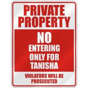   PROPERTY NO ENTERING ONLY FOR TANISHA  PARKING SIGN: Home Improvement
