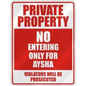   PRIVATE PROPERTY NO ENTERING ONLY FOR AYSHA  PARKING 