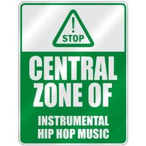  STOP  CENTRAL ZONE OF INSTRUMENTAL HIP HOP  PARKING SIGN 