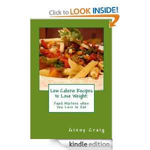 Low Calorie Recipes to Lose Weight Ginny Craig  Kindle 