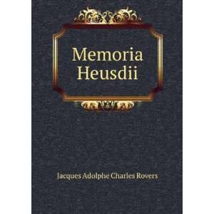  Memoria Heusdii: Jacques Adolphe Charles Rovers: Books