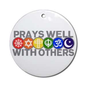 Ornament (Round) Prays Well With Others Hindu Jewish Christian Peace 