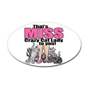  MISS Crazy Cat Lady Funny Oval Sticker by  Arts 