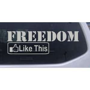 Freedom Like This Car Window Wall Laptop Decal Sticker    Silver 20in 