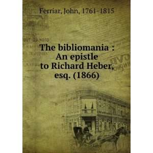  The bibliomania  An epistle to Richard Heber, esq. (1866 
