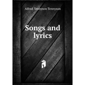  Songs and lyrics Alfred Tennyson Tennyson Books