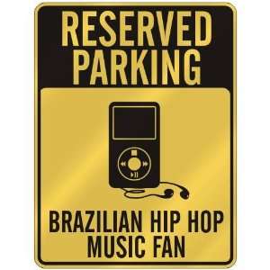  RESERVED PARKING  BRAZILIAN HIP HOP MUSIC FAN  PARKING 