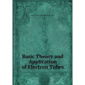 Basic Theory and Application of Electron Tubes Depts. of the Army and 