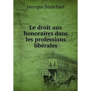   honoraires dans les professions libÃ©rales Georges Blanchart Books
