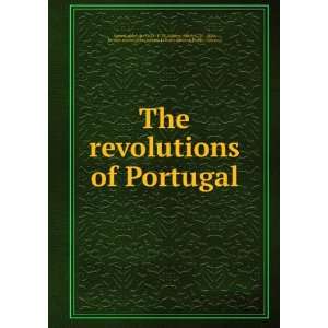  The revolutions of Portugal abbÃ© de, 1655 1735,Adams 