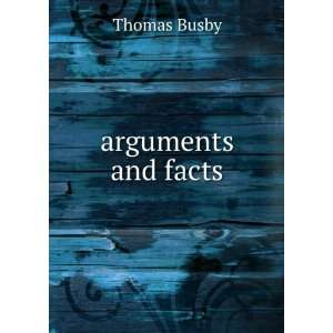  arguments and facts: Thomas Busby: Books