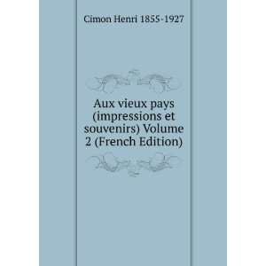  Aux vieux pays (impressions et souvenirs) Volume 2 (French 
