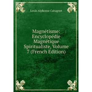   , Volume 7 (French Edition) Louis Alphonse Cahagnet Books