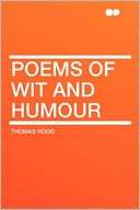 Poems of Wit and Humour Thomas Hood