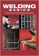 Welding Basics An Introduction to Practical & Ornamental Welding