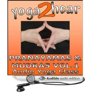  Pranayamas & Mudras, Volume 1 Yoga Breathing and Gesture Class 