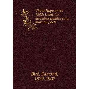   res annÃ©es et la mort du poÃ¨te Edmond, 1829 1907 BireÌ Books