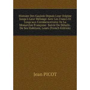   ©tails . De Ses Habitans, Leurs (French Edition): Jean PICOT: Books