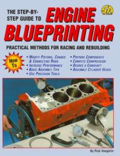 The Step by Step Guide to Engine Blueprinting: Practical Methods for 