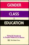   Gender, Class and Education by Stephen Walker, Taylor 
