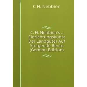  Steigende Rente (German Edition) (9785877301559) C H. Nebbien Books