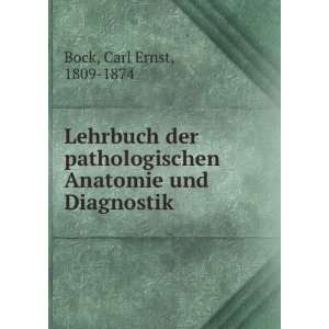   Anatomie und Diagnostik Carl Ernst, 1809 1874 Bock Books
