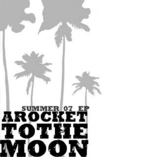  Summer 07 EP: A Rocket To The Moon