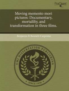   Moving Memento Mori Pictures by Benjamin R Bennett 