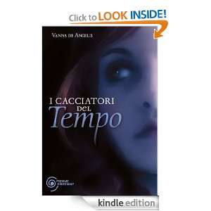 Cacciatori del Tempo (Freeway) (Italian Edition) Vanna De Angelis 