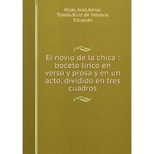   : JosÃ©,Aznar, TomÃ¡s,Ruiz de Velasco, Eduardo HÃ­jar: Books