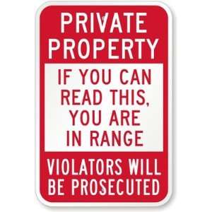  Private Property, If You Can Read This, You are in Range 
