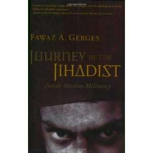   Jihadist: Inside Muslim Militancy [Paperback]: Fawaz A. Gerges: Books