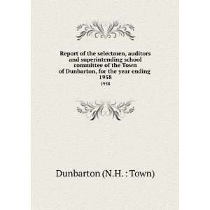   Dunbarton, for the year ending . 1958 Dunbarton (N.H.  Town) Books