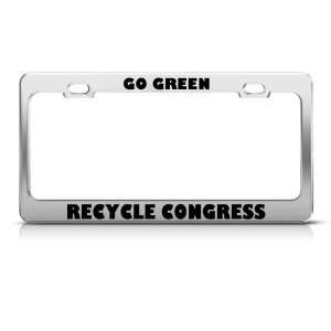 Go Green Recycle Congress Political license plate frame Stainless