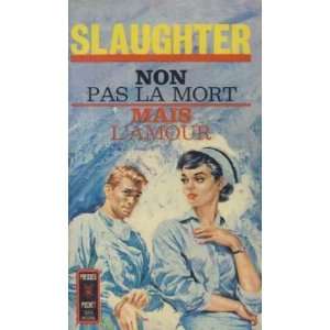  non pas la mort mais lamour slaughter Books