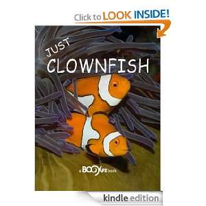 Just Clownfish Learn all sorts of interesting things about some of 