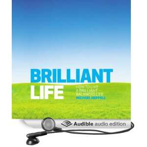  Brilliant Life: How to Live a Brilliant, Balanced Life 