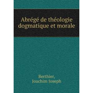   dogmatique et morale Joachim Joseph Berthier  Books