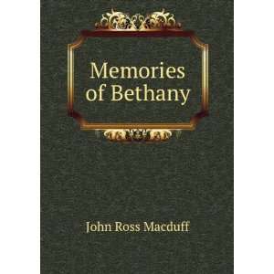  Memories of Bethany John Ross Macduff Books