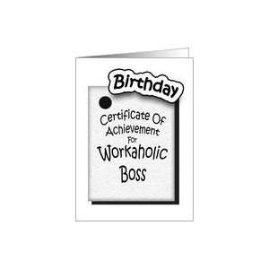  Happy Birthday   Workaholic Boss Certificate humor Card 