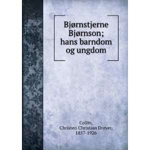 BjÃ¸rnstjerne BjÃ¸rnson; hans barndom og ungdom Christen 