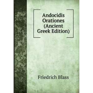    Andocidis Orationes (Ancient Greek Edition) Friedrich Blass Books