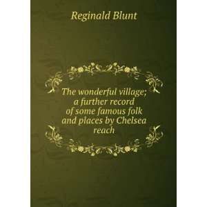  of some famous folk and places by Chelsea reach Reginald Blunt Books