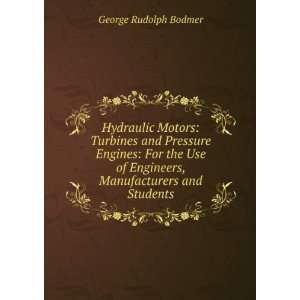  of Engineers, Manufacturers and Students George Rudolph Bodmer Books