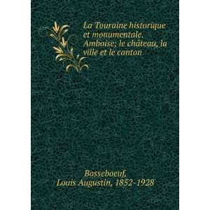   , la ville et le canton: Louis Augustin, 1852 1928 Bosseboeuf: Books