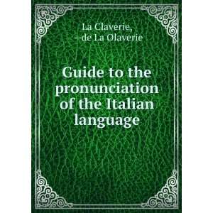  Guide to the pronunciation of the Italian language de La 