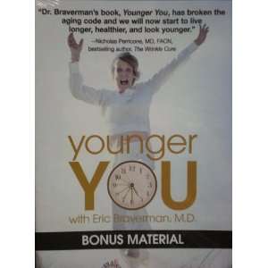  Younger You with Eric Braverman, M.D. Bonus Material 
