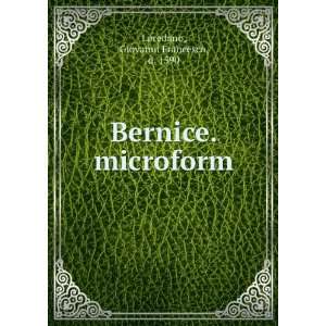   Bernice. microform: Giovanni Francesco, d. 1590 Loredano: Books