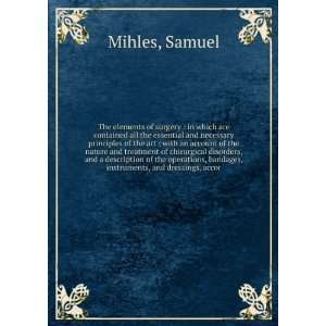   , bandages, instruments, and dressings, accor Samuel Mihles Books
